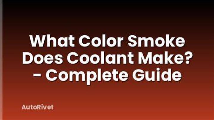 What color is coolant smoke?