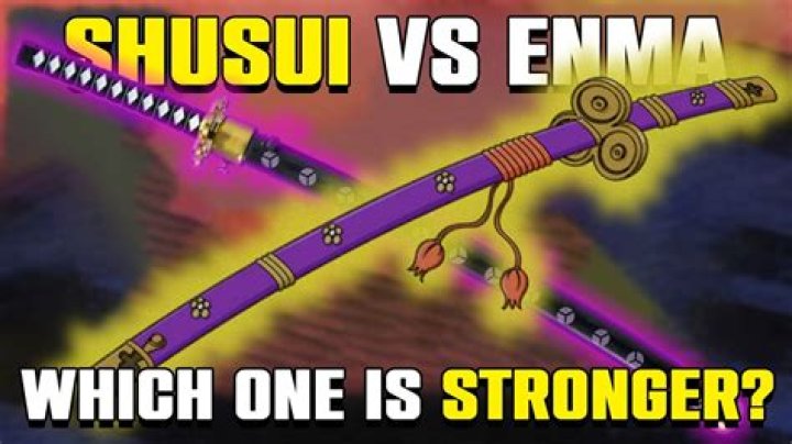 Which is stronger Shusui or Enma?